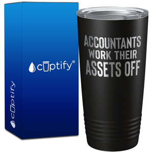 Accountants work Their Assets Off on 20oz Tumbler