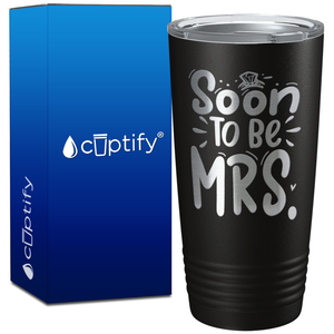 Soon to be Mrs. on 20oz Bachelorette Party Tumbler