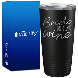 Bride on Cloud Wine on 20oz Bachelorette Party Tumbler