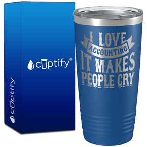 I Love Accounting it makes People Cry on 20oz Tumbler