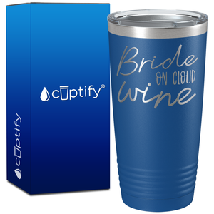 Bride on Cloud Wine on 20oz Bachelorette Party Tumbler