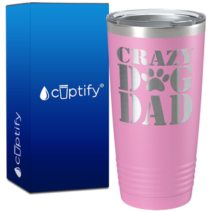 Crazy Dog Dad on 20oz Tumbler