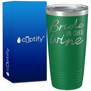 Bride on Cloud Wine on 20oz Bachelorette Party Tumbler