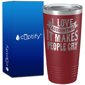 I Love Accounting it makes People Cry on 20oz Tumbler