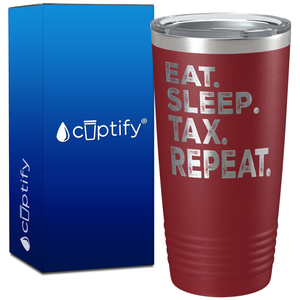 Eat Sleep Tax Repeat on 20oz Tumbler