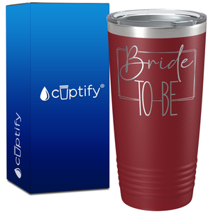 Bride to Be on 20oz Bachelorette Party Tumbler