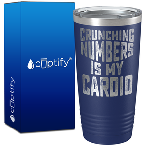 Crunching Numbers is my Cardio on 20oz Tumbler