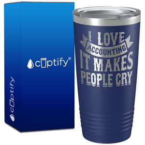 I Love Accounting it makes People Cry on 20oz Tumbler