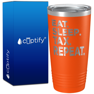 Eat Sleep Tax Repeat on 20oz Tumbler