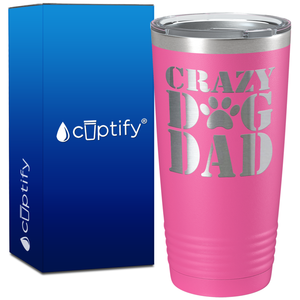 Crazy Dog Dad on 20oz Tumbler