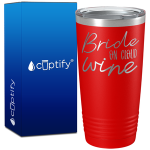 Bride on Cloud Wine on 20oz Bachelorette Party Tumbler