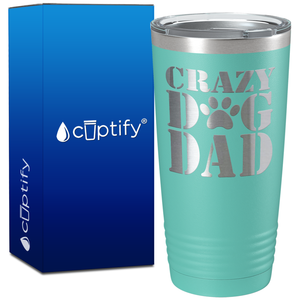 Crazy Dog Dad on 20oz Tumbler