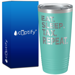 Eat Sleep Tax Repeat on 20oz Tumbler