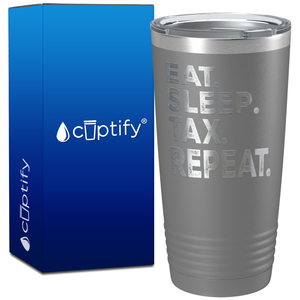 Eat Sleep Tax Repeat on 20oz Tumbler