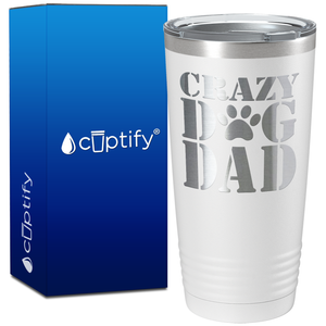 Crazy Dog Dad on 20oz Tumbler