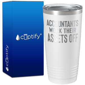 Accountants work Their Assets Off on 20oz Tumbler