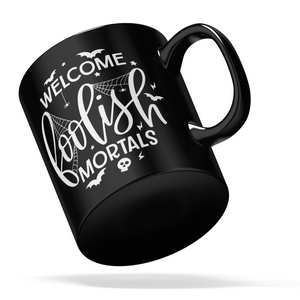 Welcome Foolish Mortals on Black 11oz Halloween Coffee Mug