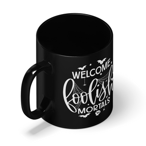 Welcome Foolish Mortals on Black 11oz Halloween Coffee Mug