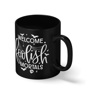 Welcome Foolish Mortals on Black 11oz Halloween Coffee Mug