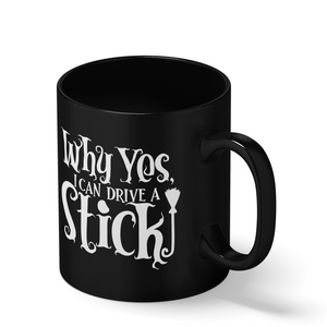 Why Yes I can Drive a Stick Black 11oz Halloween Coffee Mug