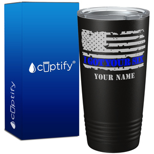 Personalized I Got Your Six on Distressed Flag 20oz Black Police Tumbler