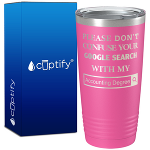 Google Search Accounting Degree on 20oz Tumbler