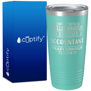 Accountant Crazy Enough on 20oz Tumbler