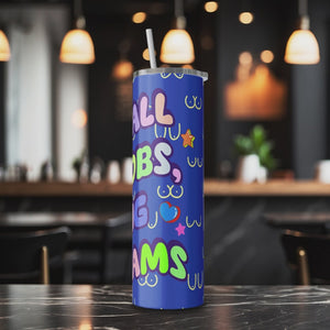 Small Boobs Big Dreams 20oz Skinny Tumbler