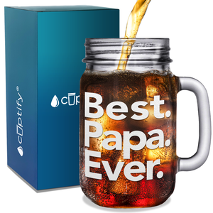 Best. Papa. Ever. Etched on 16oz Mason Jar Glass