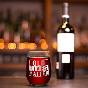 Old Lives Matter on 17oz Stemless Wine Glass