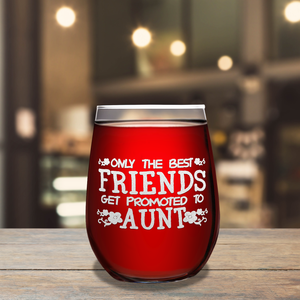 Get Promoted to Aunt on 17oz Stemless Wine Glass