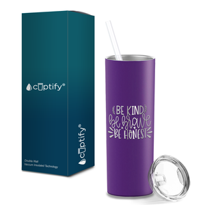 Be Brave Be Honest Laser Engraved on Stainless Steel Motivational Tumbler