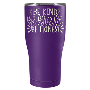 Be Brave Be Honest Laser Engraved on Stainless Steel Motivational Tumbler