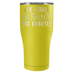 Be Brave Be Honest Laser Engraved on Stainless Steel Motivational Tumbler