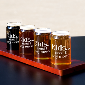  Kids... Need I Say More? Etched on 5 oz Beer Glass Can - Set of Four