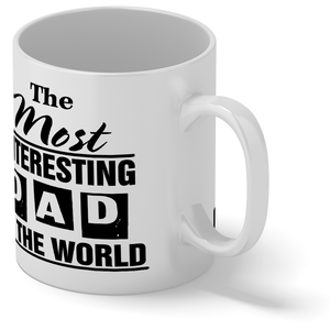 Most Interesting Dad in the World 11oz Ceramic Coffee Mug