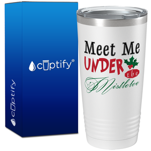 Meet me Under the Mistletoe on White Christmas 20oz Tumbler