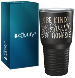 Be Brave Be Honest Laser Engraved on Stainless Steel Motivational Tumbler