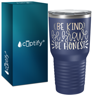 Be Brave Be Honest Laser Engraved on Stainless Steel Motivational Tumbler