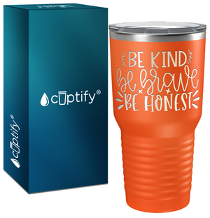 Be Brave Be Honest Laser Engraved on Stainless Steel Motivational Tumbler