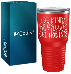 Be Brave Be Honest Laser Engraved on Stainless Steel Motivational Tumbler