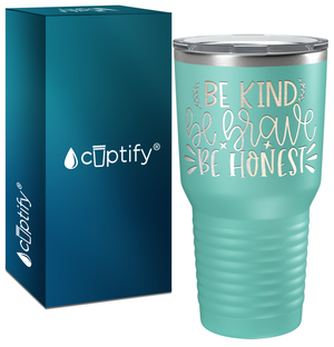 Be Brave Be Honest Laser Engraved on Stainless Steel Motivational Tumbler